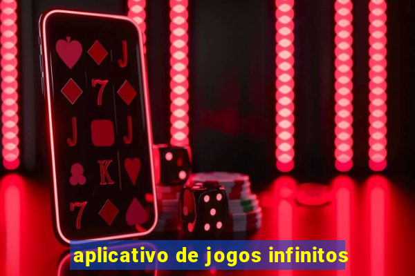 aplicativo de jogos infinitos